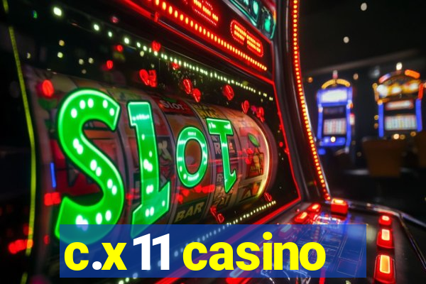 c.x11 casino